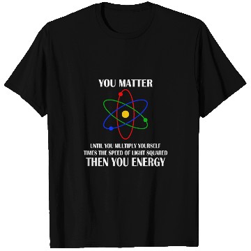 Discover You Matter until you multiply yourself times T Shirts