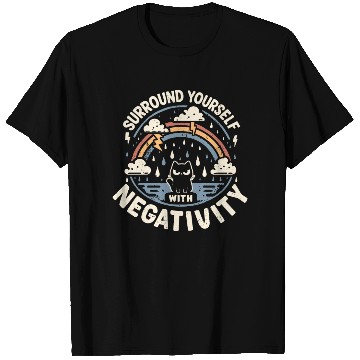 Discover Surround Yourself With Negativity. Angry Cat. T Shirts