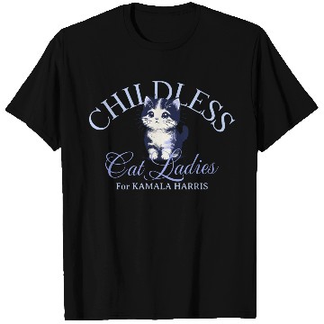 Discover Childless Cat Ladies For Kamala Harris T Shirts