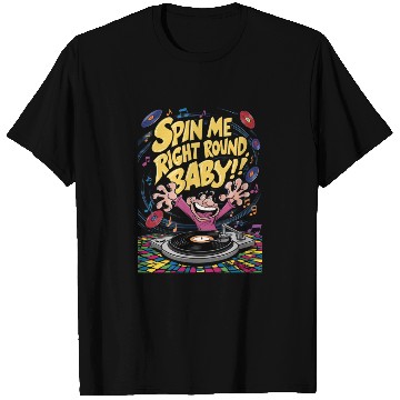 Discover Comic style spin me right round baby | turntable T Shirts