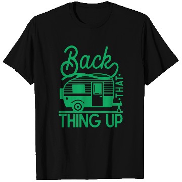Discover Back That Thing Up Camping Lover Outdoor T Shirts