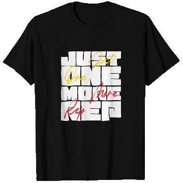 Discover Just One More Rep Gym Workout Motivation T Shirts