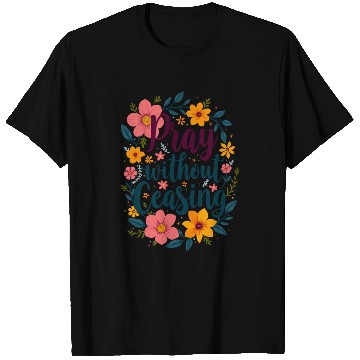 Discover Pray Without Ceasing Christian Quote Floral Flower T Shirts