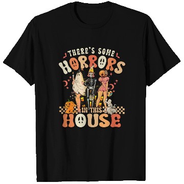 Discover Halloween There's some horrors in this house T Shirts