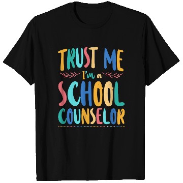 Discover School Counselor Trust Me I'm A T Shirts