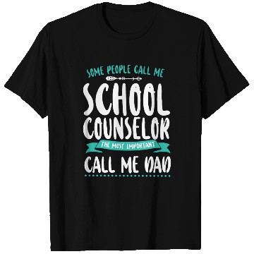 Discover School Counselor Dad Some People T Shirts