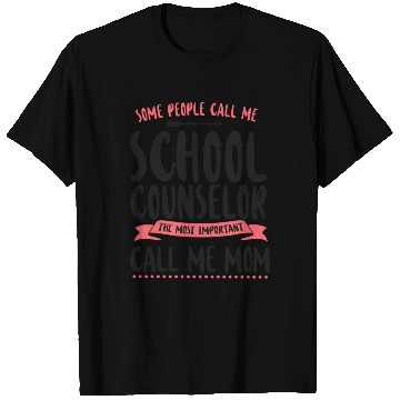 Discover School Counselor Mom Some People T Shirts