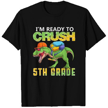 Discover Ready To Crush 5th Grade T Rex Dinosaur Back To Sc T Shirts