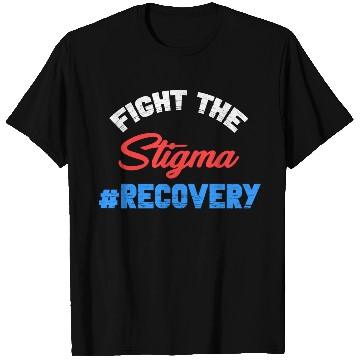 Discover Fight The Stigma #Recovery Overdose Sobriety T Shirts