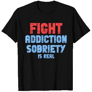 Discover Fight Addiction Sobriety Is Real Overdose Stigma T Shirts