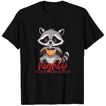 Discover Adorable Raccoon with Coffee - Highly Caffeinated T Shirts