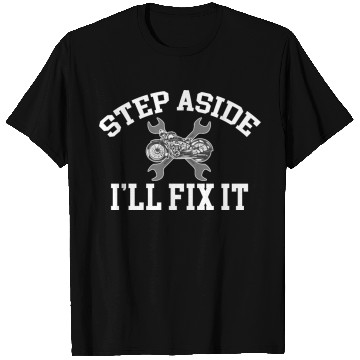 Discover Step Aside I'll Fix It Motorcycle Mechanic Biker T Shirts
