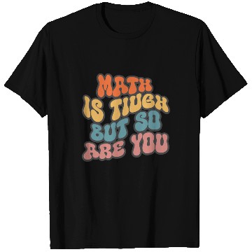 Discover Math Is Tough But So Are You Funny Math Teacher T Shirts