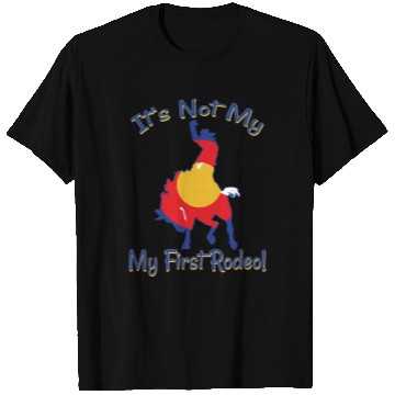Discover It's Not My First Rodeo Horse T Shirts