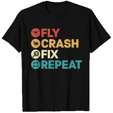 Discover Fly Crash Fix Repeat Drone Pilot RC Flight T Shirts
