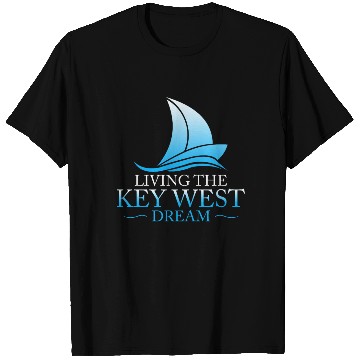 Discover Florida Keys LIVING THE KEY-WEST DREAM Sailor T Shirts