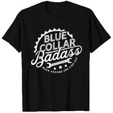 Discover Blue Collar BadAss Working Class Hero Design T Shirts