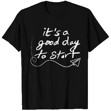 Discover It's a Good Day to Start - Black T Shirts