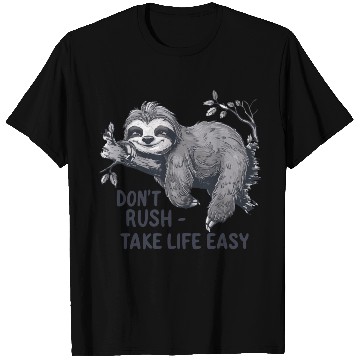 Discover Relaxing Sloth - Take Life Easy T Shirts