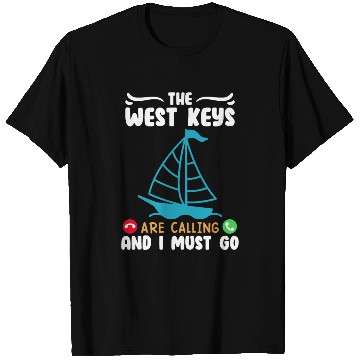 Discover Key-West THE WEST KEYS ARE CALLING AND I MUST GO T Shirts
