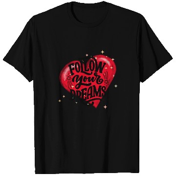 Discover Follow Your Dreams - Life quote design T Shirts