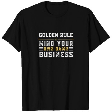 Discover Mind Your Own Damn Business T Shirts