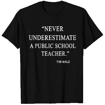 Discover Never Underestimate a Public School Teacher T Shirts
