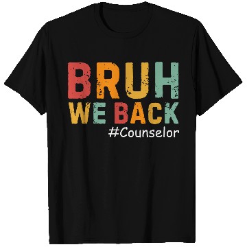 Discover Bruh We Back Cousnselor Funny Back To School T Shirts