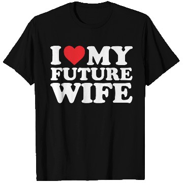 Discover future I Love My Wife T Shirts