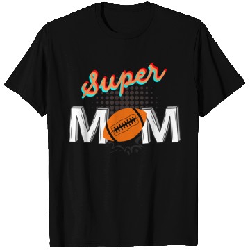 Discover Super mom T Shirts