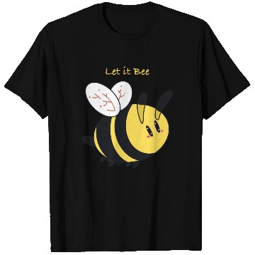 Discover Let it bee! T Shirts