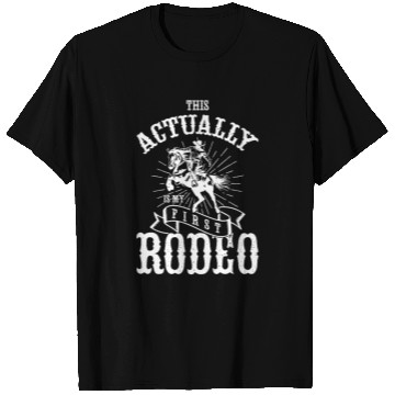 Discover This Actually Is My First Rodeo T Shirts