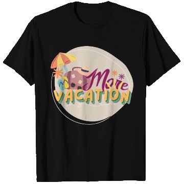 Discover it's always time for vacation T Shirts