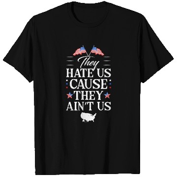 Discover They Hate Us Cause They Ain't Us Patriotic T Shirts