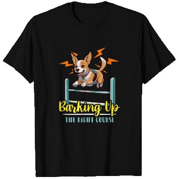 Discover Dog Agility Training Barking Up The Animal Lover T Shirts