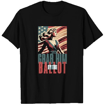 Discover grab him by the ballot T Shirts design