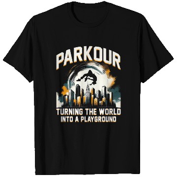 Discover Parkour Turning the world into a playground T Shirts