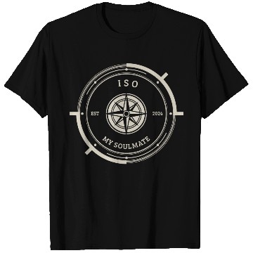 Discover ISO Collection In Search of My Soulmate T Shirts