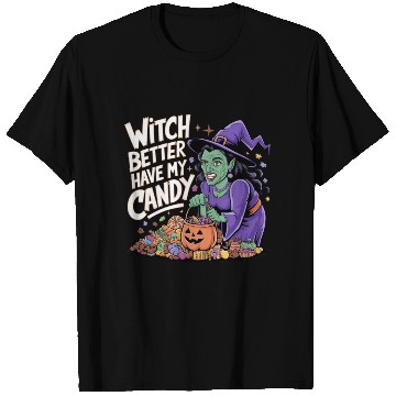 Discover witch better have my candy 2 T Shirts