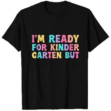 Discover I'm Ready for Kindergarten But is it T Shirts