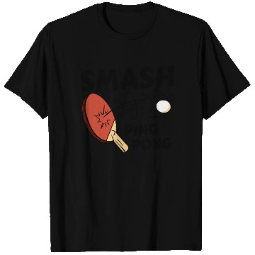 Discover Ping Pong Paddle and Ball Smash T Shirts