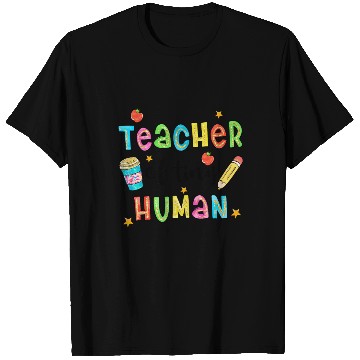 Discover teacher of tiny human T Shirts