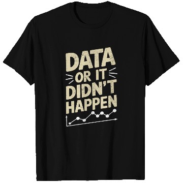 Discover Data Analyst Data Scientist Data Engineer Data Or T Shirts