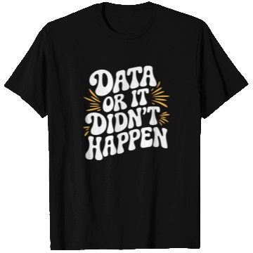 Discover Data Analyst Data Scientist Data Engineer Data Or T Shirts