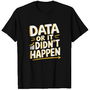 Discover Data Analyst Data Scientist Data Engineer Data Or T Shirts