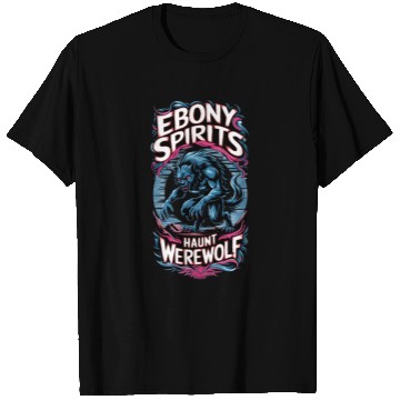 Discover Ebony Spirits Haunt Werewolf T Shirts