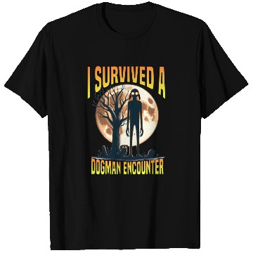 Discover i survived a dogman encounter T Shirts