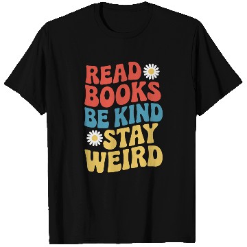 Discover Read Books Be Kind Stay Weird Design Funny T Shirts