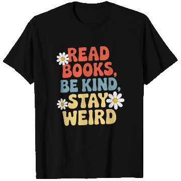 Discover Read Books Be Kind Stay Weird Design Funny T Shirts