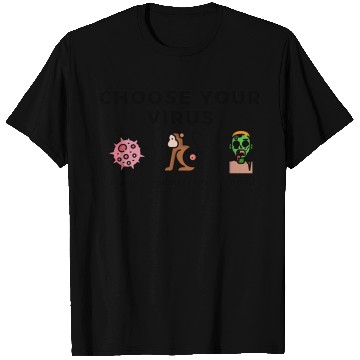 Discover Choose your virus "corona, monkeypox, zombie" T Shirts
